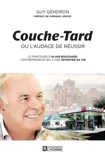 Couche-Tard : ou l'audace de réussir