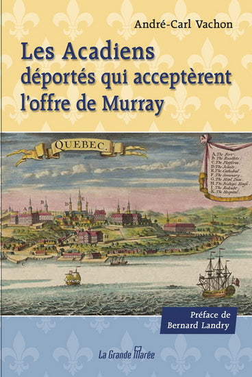 Les Acadiens déportés qi acceptèrent l'offre de Murray