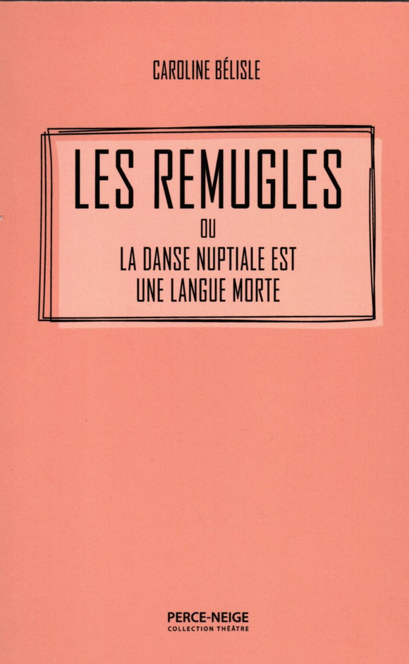 Les remugles ou La danse nuptiale est une langue morte