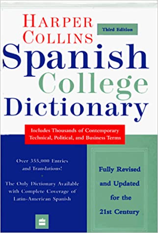 Spanish College Dictionary : third editon : Includes thousands of contemporary technical, political, and business terms