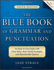 The Blue Book of Grammar and Punctuation : An Easy-to-Use Guide with Clear Rules, Real-World Examples and Reproducible Quizzes