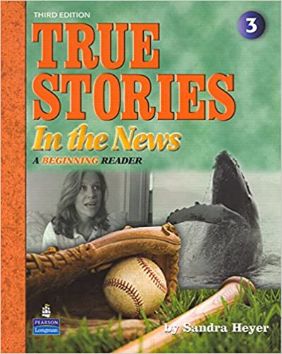True Stories in the news : a beginning reader : third edition