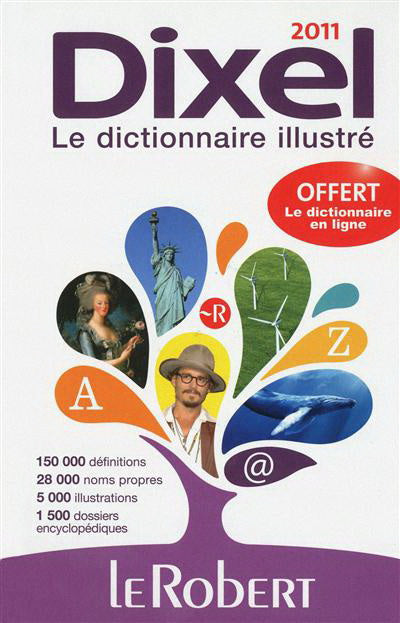 Dixel : 2011 : Le dictionnaire illustré : Offert le dictionnaire en ligne : modalités incluses dans l`ouvrage