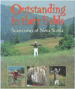 Outstanding in their fields : Scarecrows of Nova Scotia