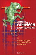 Comme un caméléon : sur une jupe écossaise : ou comment enseigner à des jeunes difficiles sans s'épuiser