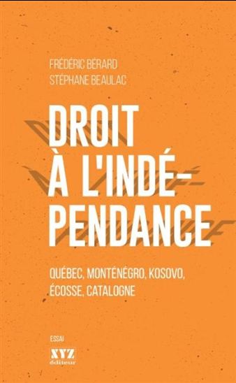 Droit à L'Indépendance : Québec, Monténégro, Kosovo, Écosse, Catalogne