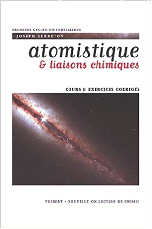 Atomistique & liaisons chimiques: cours & exercices corrigés