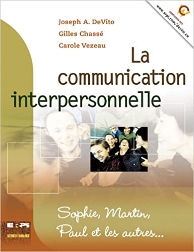 La communication interpersonnelle : Ancienne édition
