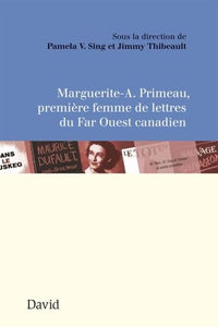 Marguerite-A. Primeau, première femme de lettres du Far Ouest canadien