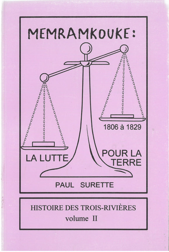 MEMRAMKOUKE : La lutte pour la terre : histoire des Trois-Rivières (volume II)