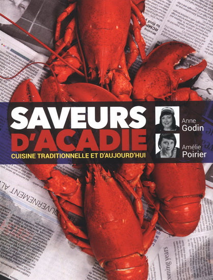 Saveurs d'Acadie : cuisine traditionnelle et d'aujourd'hui