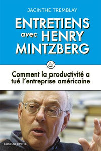 Entretiens avec Henry Mintzberg : Comment la productivité a tué l'entreprise américaine