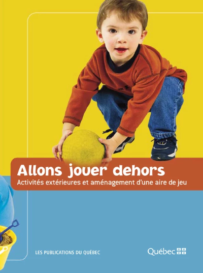 Allons jouer dehors : activités extérieures et aménagement d'une aire de jeu