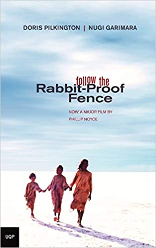 Follow the Rabbit-Proof Fence : Now a major film :  by Phillip Noyce