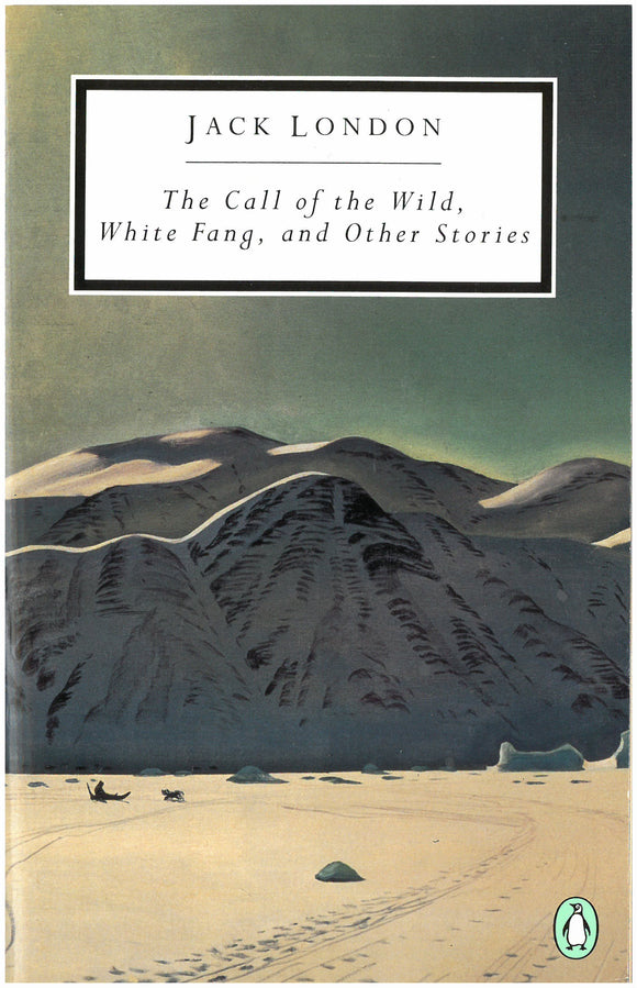 The Call of the Wild, White Fang, and Other Stories