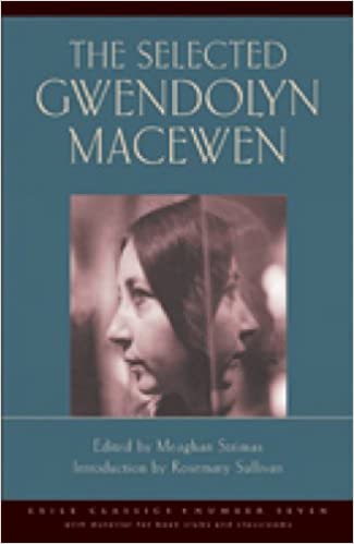 The Selected Gwendolyn Macewen