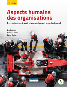 Aspects humains des organisations (5e édition) - Psychologie du travail et comportement organisationnel
