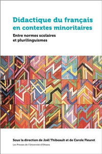 Didactique du français en contextes minoritaires : entre normes scolaires et plurilinguismes