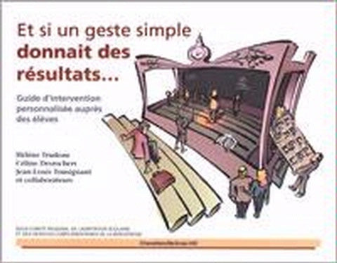 Et si un geste simple donnait des résultats... Guide d'intervention personnalisée auprès des élèves