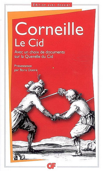 Le Cid : avec un choix de documents su la Querelle du Cid