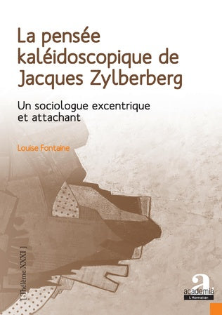 La pensée kaléidoscopique de Jacques Zylberberg - Un sociologue excentrique et attachant