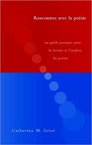 Rencontres avec la poésie : un guide pratique pour la lecture et l'analyse du poème