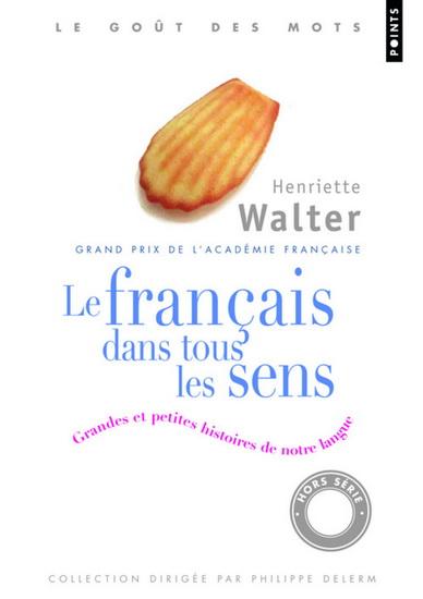 Le Français dans tous les sens - grandes et petites histoires de notre langue