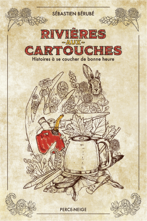 Rivières-aux-Cartouches - Histoires à se coucher de bonne heure